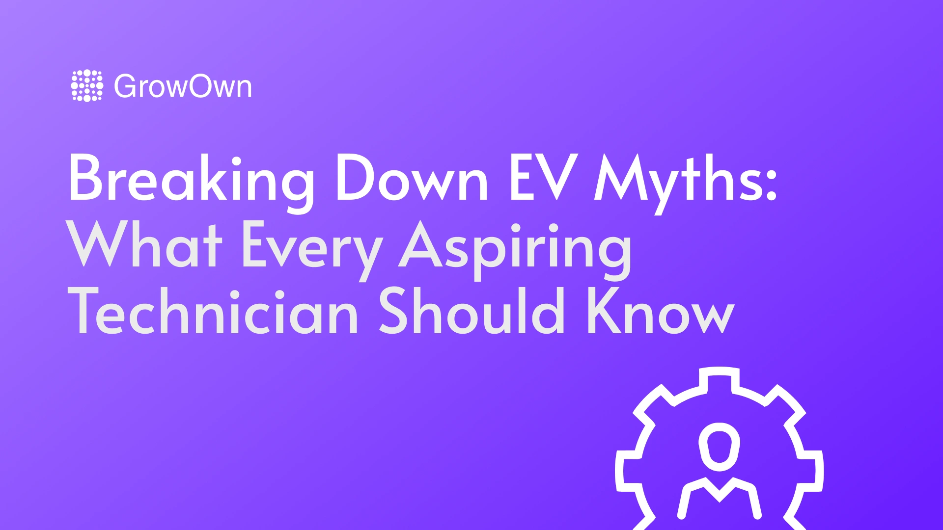 Breaking Down EV Myths: What Every Aspiring Technician Should Know