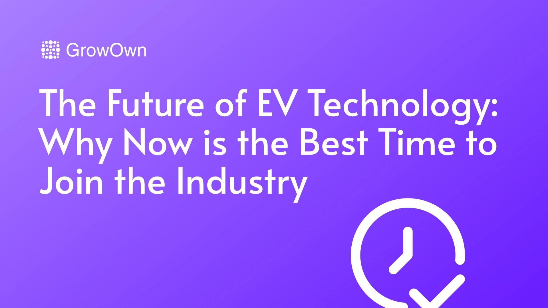 The Future of EV Technology: Why Now is the Best Time to Join the Industry